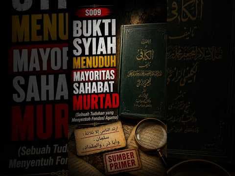 S009 Bukti Syiah Menuduh Mayoritas Sahabat Murtad #jejaksyiah #aqidah